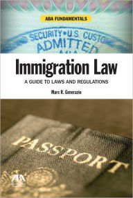 Title: Immigration Law: A Guide to Laws and Regulations, Author: Marc R. Generazio