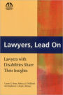 Lawyers, Lead On: Lawyers with Disabilities Share Their Insights