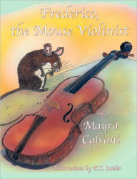 Title: Frederico, The Mouse Violinist, Author: Mayra Calvani