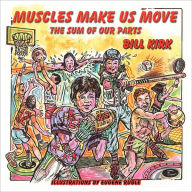 Title: Muscles Make Us Move, Author: Bill Kirk