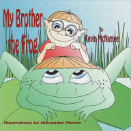 Title: My Brother The Frog, Author: Kevin Mcnamee