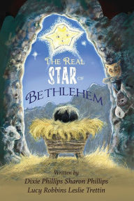 Title: The Real Star of Bethlehem: A Children's Christmas Musical, Author: Dixie and Sharon Phillips