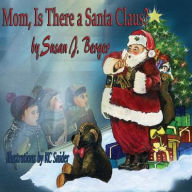 Title: Mom Is There a Santa Claus?, Author: Susan J. Berger