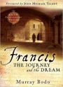 Francis: The Journey and the Dream