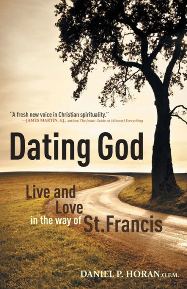 Dating God: Live and Love in the Way of St. Francis