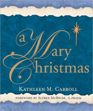 Title: A Mary Christmas, Author: Kathleen M. Carroll