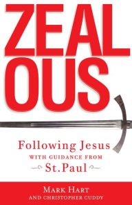 Title: Zealous: Following Jesus with Guidance from St. Paul, Author: Mark Hart