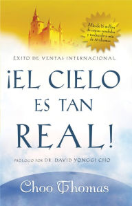 Title: El Cielo Es Tan Real: Cree que el cielo existe realmente?, Author: Choo Thomas