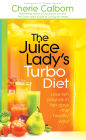 The Juice Lady's Turbo Diet: Lose Ten Pounds in Ten Days-the Healthy Way!
