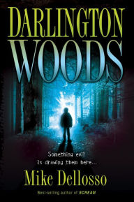 Title: Darlington Woods: Something Evil is Drawing Them Here..., Author: Mike Dellosso