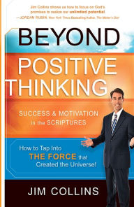 Title: Beyond Positive Thinking: Success and Motivation in the Scriptures, Author: Jim Collins
