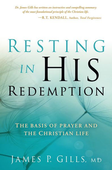 Resting His Redemption: the Basis of Prayer and Christian Life