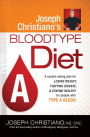 Joseph Christiano's Bloodtype Diet A: A Custom Eating Plan for Losing Weight, Fighting Disease & Staying Healthy for People with Type A Blood