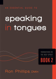 Title: An Essential Guide to Speaking in Tongues, Author: Ron Phillips