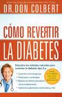 Como revertir la diabetes: Descubra los metodos naturales para controlar la diabetes tipo 2
