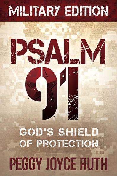 Psalm 91 Military Edition: God's Shield of Protection