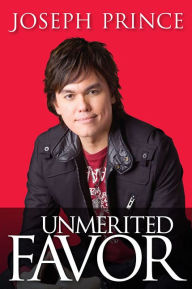 Title: Unmerited Favor, Author: Joseph Prince