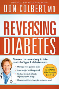 Title: Reversing Diabetes: Discover the Natural Way to Take Control of Type 2 Diabetes, Author: Don Colbert M.D.