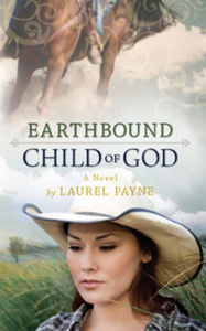 Title: Earthbound Child of God, Author: Laurel Payne