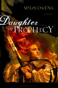 Title: Daughter Of Prophecy: A Novel, Author: Miles Owens