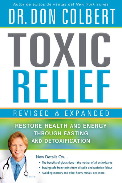Toxic Relief, Revised and Expanded: Restore Health and Energy Through Fasting and Detoxification
