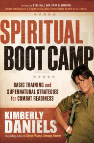 Title: Spiritual Boot Camp: Basic Training and Supernatural Strategies for Combat Readiness, Author: Kimberly Daniels