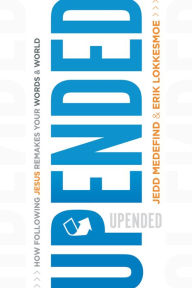 Title: Upended: How Following Jesus Remakes Your Words and World, Author: Jedd Medefind