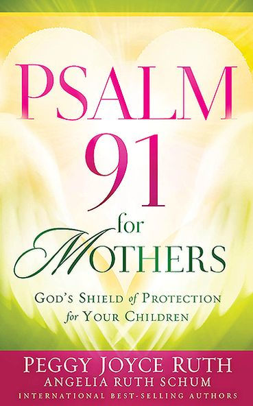 Psalm 91 for Mothers: God's Shield of Protection Your Children