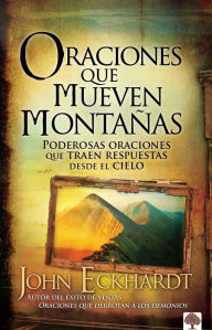 Title: Oraciones que mueven montañas / Prayers that Move Mountains, Author: John Eckhardt