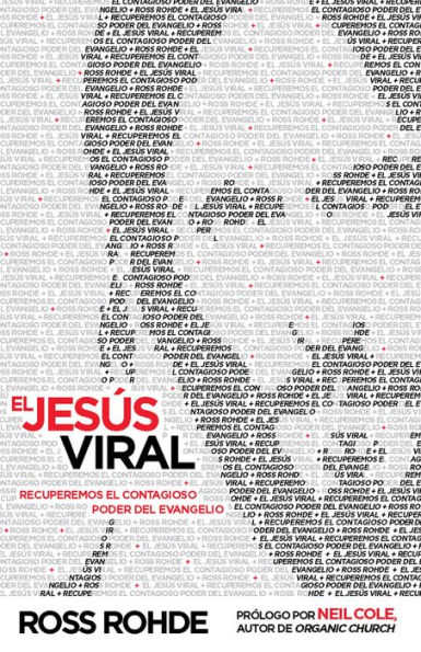 El Jesús Viral: Recuperemos el contagioso poder del evangelio