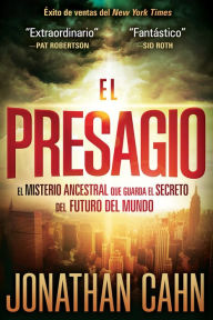 Title: El Presagio: El misterio ancestral que guarda el secreto del futuro del mundo, Author: Jonathan Cahn