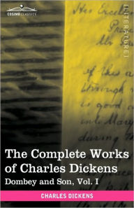 Title: The Complete Works of Charles Dickens (in 30 Volumes, Illustrated): Dombey and Son, Vol. I, Author: Charles Dickens