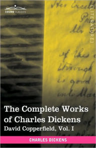 Title: The Complete Works of Charles Dickens (in 30 Volumes, Illustrated): David Copperfield, Vol. I, Author: Charles Dickens