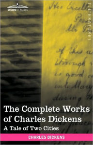 Title: The Complete Works of Charles Dickens (in 30 Volumes, Illustrated): A Tale of Two Cities, Author: Charles Dickens