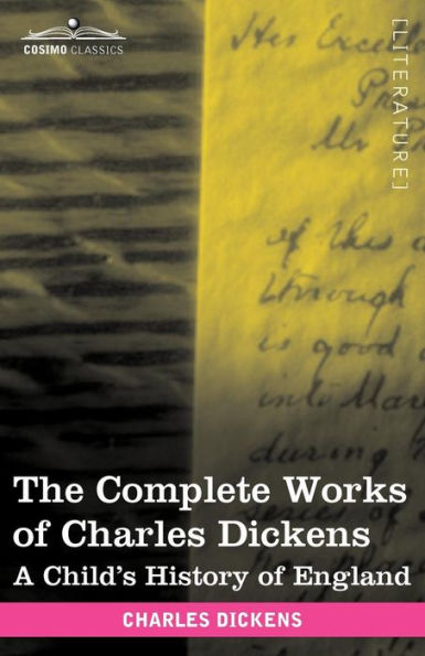 The Complete Works of Charles Dickens (in 30 Volumes, Illustrated): A Child's History England