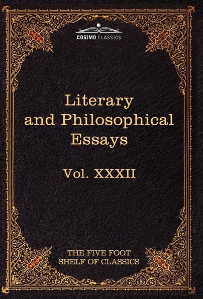 Literary and Philosophical Essays: French, German, and Italian: The Five Foot Shelf of Classics, Vol. XXXII (in 51 Volumes)