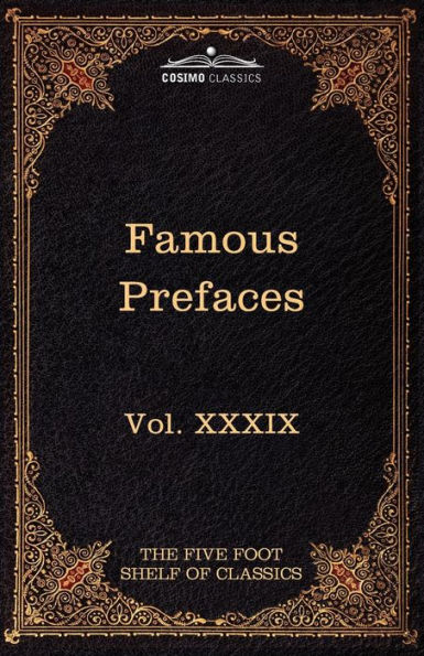Prefaces and Prologues to Famous Books: The Five Foot Shelf of Classics, Vol. XXXIX (in 51 Volumes)