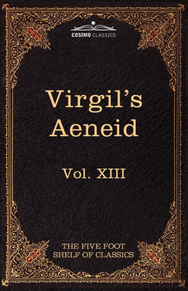 Aeneid: The Five Foot Shelf of Classics, Vol. XIII (in 51 Volumes)