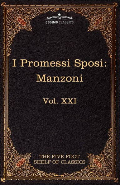 I Promessi Sposi: The Five Foot Classics, Vol. XXI (in 51 Volumes)