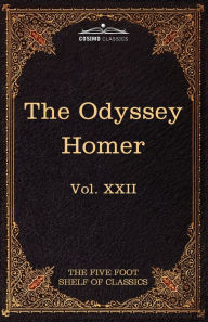 Title: The Odyssey of Homer: The Five Foot Shelf of Classics, Vol. XXII (in 51 Volumes), Author: Homer