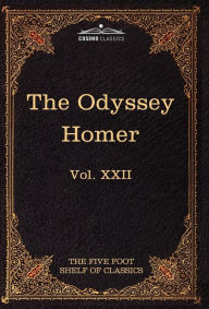 The Odyssey of Homer: The Five Foot Shelf of Classics, Vol. XXII (in 51 Volumes)