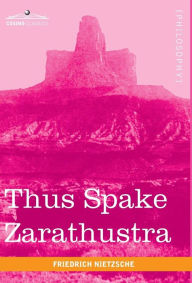 Title: Thus Spake Zarathustra, Author: Friedrich Wilhelm Nietzsche