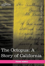 Title: The Octopus: A Story of California, Author: Frank Norris