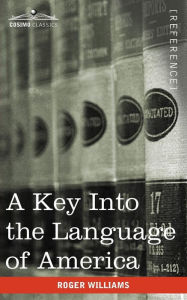 Title: A Key Into the Language of America, Author: Roger Williams