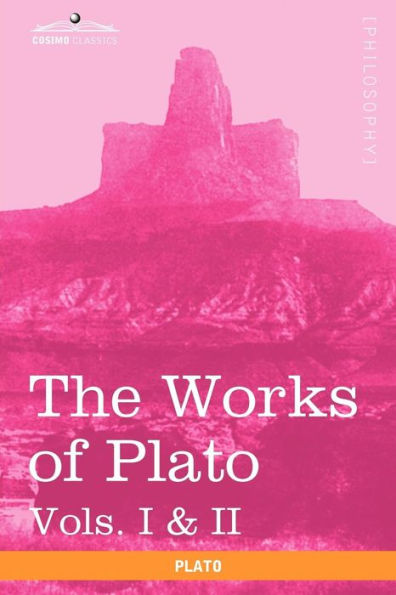 the Works of Plato, Vols. I & II (in 4 Volumes): Analysis Plato Republic