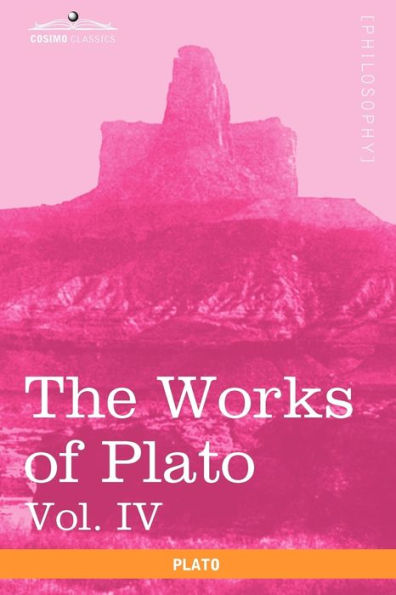 the Works of Plato, Vol. IV (in 4 Volumes): Charmides, Lysis, Other Dialogues & Laws