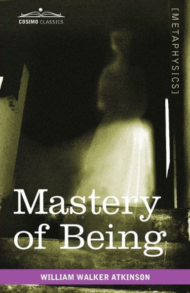 Mastery of Being: A Study the Ultimate Principle Reality & Practical Application Thereof