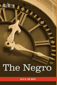 Title: The Negro, Author: W. E. B. Du Bois