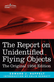 Title: The Report on Unidentified Flying Objects: The Original 1956 Edition, Author: Edward J. Ruppelt