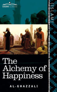 Title: The Alchemy of Happiness, Author: Al-Ghazzali